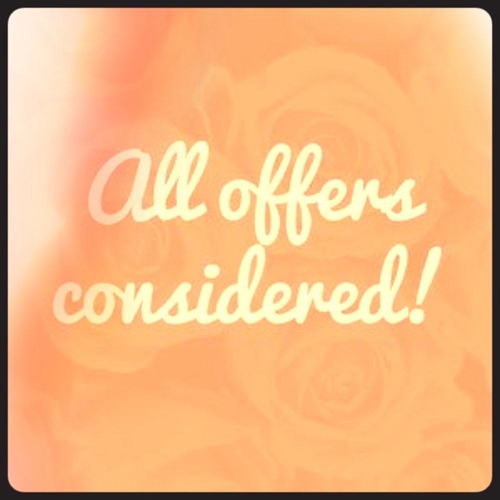 All offers graciously considered 😘